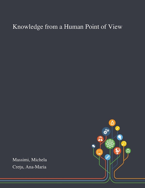 Knowledge From a Human Point of View by Michela Massimi, Paperback | Indigo Chapters