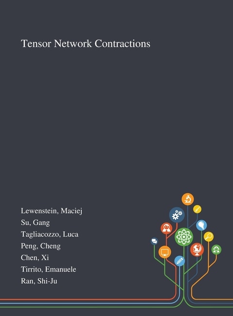 Tensor Network Contractions by Maciej Lewenstein, Hardcover | Indigo Chapters