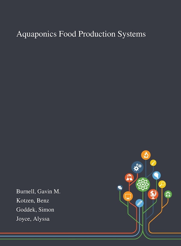 Aquaponics Food Production Systems by Gavin M Burnell, Hardcover | Indigo Chapters