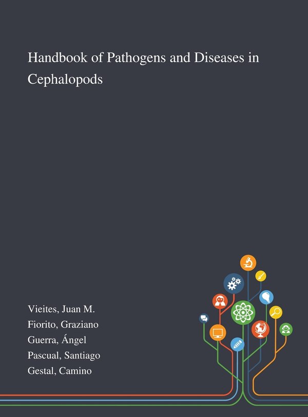 Handbook of Pathogens and Diseases in Cephalopods by Juan M Vieites, Hardcover | Indigo Chapters