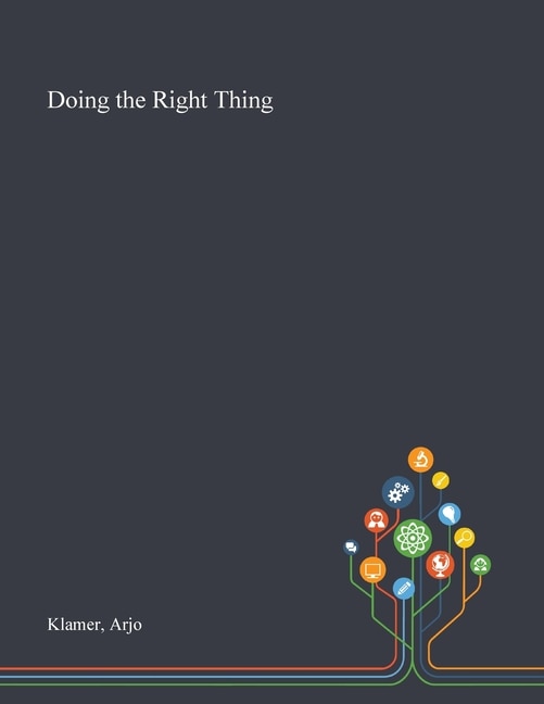 Doing the Right Thing by Arjo Klamer, Paperback | Indigo Chapters