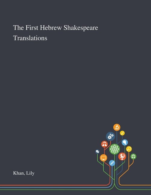 The First Hebrew Shakespeare Translations by Lily Khan, Paperback | Indigo Chapters