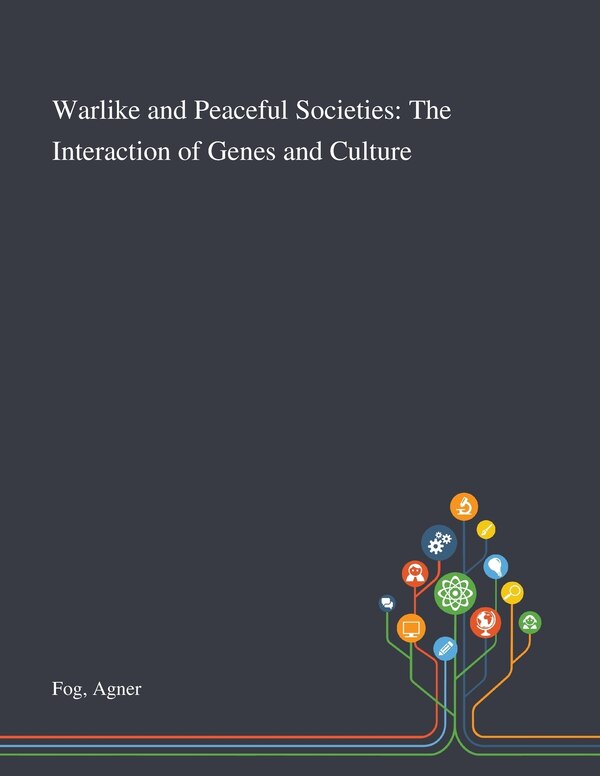 Warlike and Peaceful Societies by Agner Fog, Paperback | Indigo Chapters