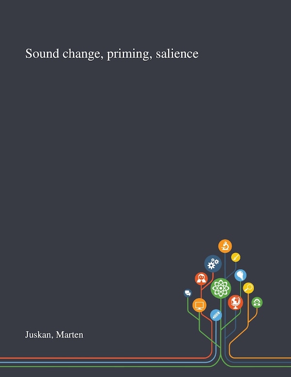 Sound Change Priming Salience by Marten Juskan, Paperback | Indigo Chapters
