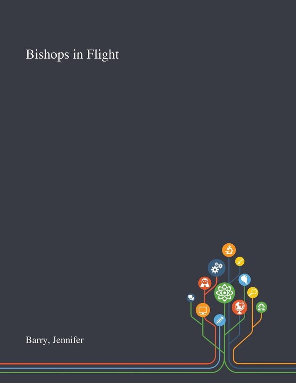 Bishops in Flight by Jennifer Barry, Paperback | Indigo Chapters