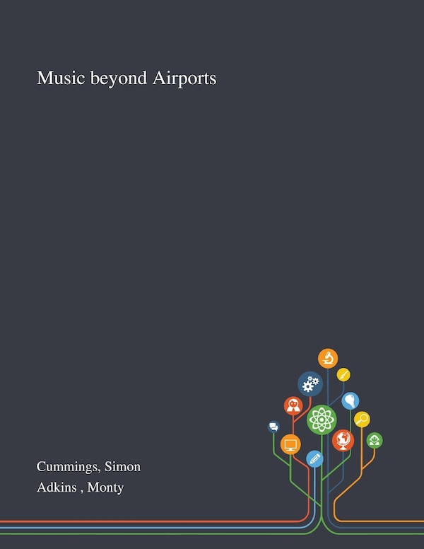 Music Beyond Airports by Simon Cummings, Paperback | Indigo Chapters