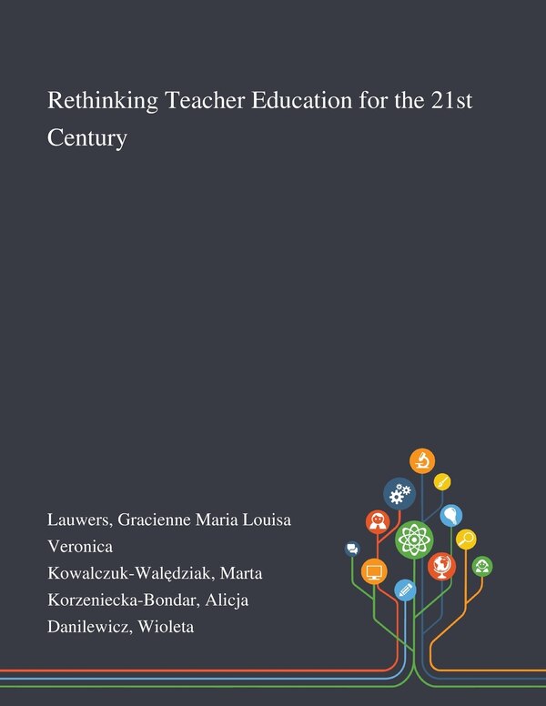 Rethinking Teacher Education For The 21st Century by Gracienne Maria Louisa Veronica Lauwers, Paperback | Indigo Chapters