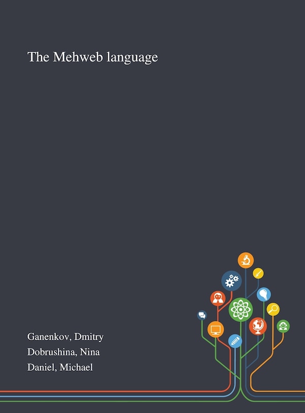 The Mehweb Language by Dmitry Ganenkov, Hardcover | Indigo Chapters