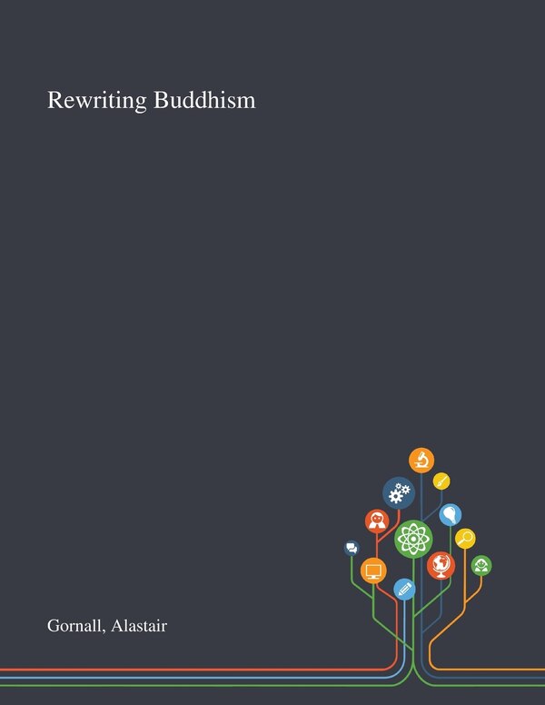 Rewriting Buddhism by Alastair Gornall, Paperback | Indigo Chapters