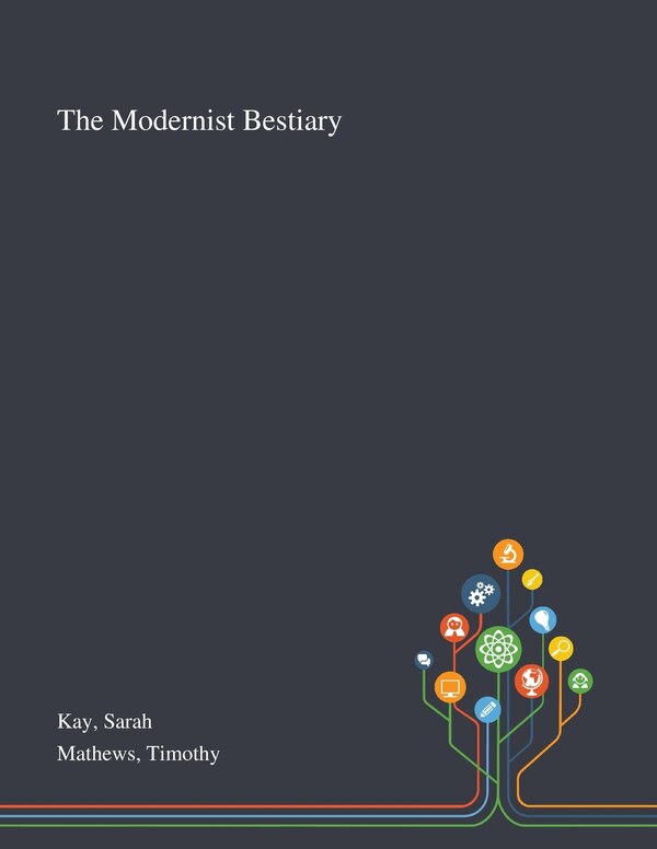The Modernist Bestiary by Sarah Kay, Paperback | Indigo Chapters