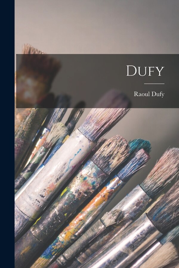 Dufy by Raoul 1877-1953 Dufy, Paperback | Indigo Chapters