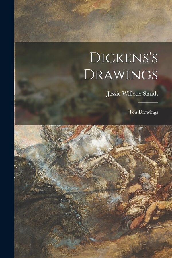 Dickens's Drawings by Jessie Willcox 1863-1935 Smith, Paperback | Indigo Chapters