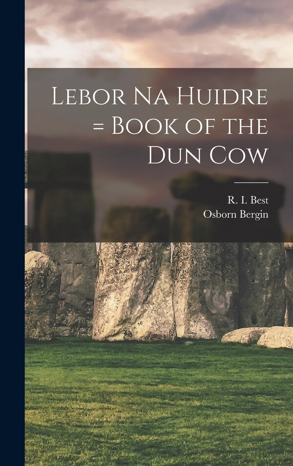 Lebor Na Huidre = Book of the Dun Cow by Osborn 1873-1950 Bergin, Hardcover | Indigo Chapters