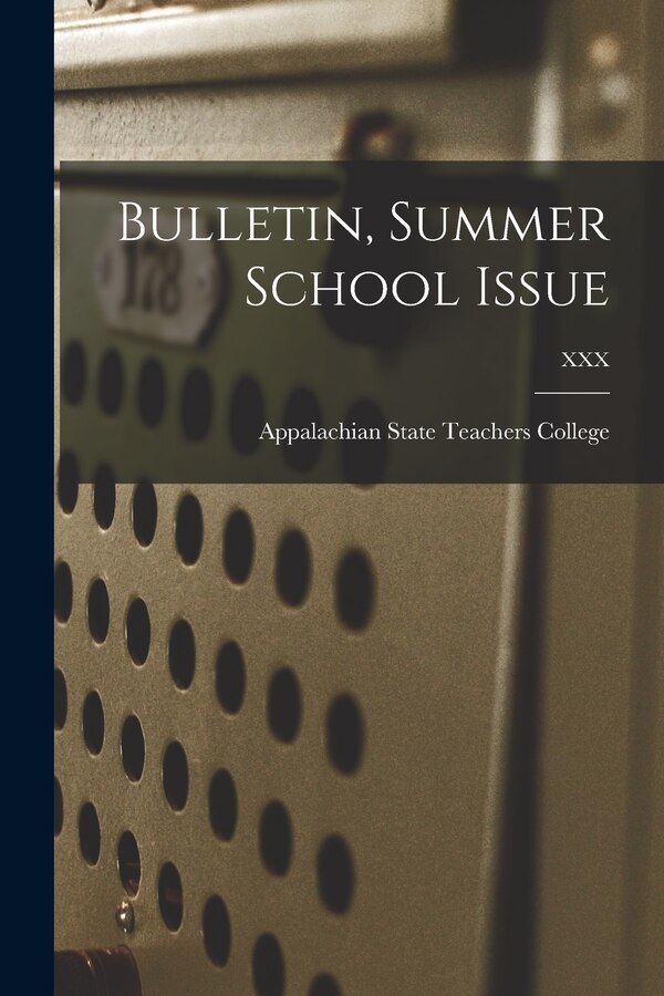 Bulletin Summer School Issue; XXX by Appalachian State Teachers College (N, Paperback | Indigo Chapters