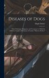 Diseases of Dogs by Hugh D 1897 Dalziel, Hardcover | Indigo Chapters
