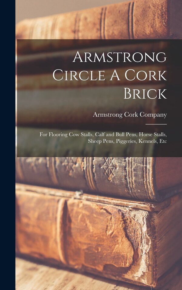 Armstrong Circle A Cork Brick by Armstrong Cork Company, Hardcover | Indigo Chapters