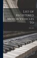 List of Registered Motor Vehicles To; 1903-1905 by Anonymous Anonymous, Hardcover | Indigo Chapters