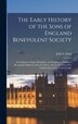 The Early History of the Sons of England Benevolent Society [microform] by John S (John Sumpter) 1843-1921 King, Hardcover | Indigo Chapters