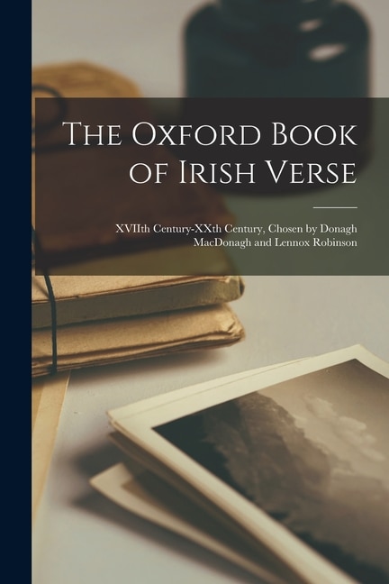 The Oxford Book of Irish Verse by Anonymous, Paperback | Indigo Chapters