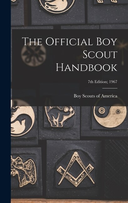 The Official Boy Scout Handbook; 7th Edition; 1967 by Boy Scouts of America, Hardcover | Indigo Chapters