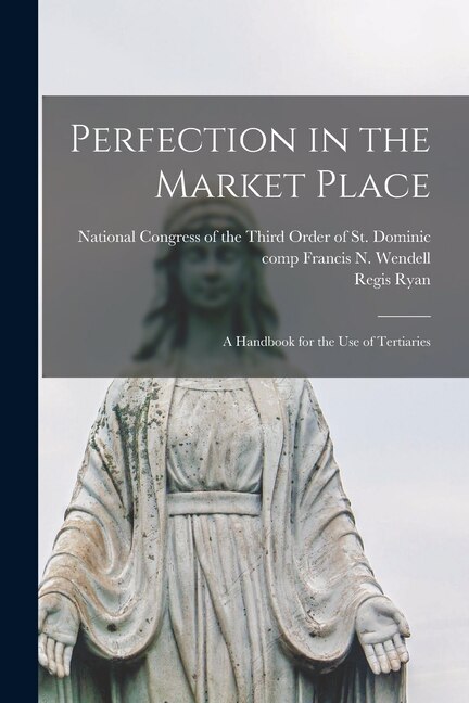 Perfection in the Market Place by Regis Ryan, Paperback | Indigo Chapters