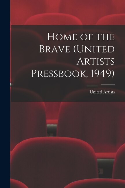 Home of the Brave (United Artists Pressbook 1949), Paperback | Indigo Chapters
