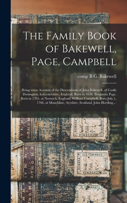 The Family Book of Bakewell Page Campbell by B G Comp Bakewell, Hardcover | Indigo Chapters