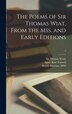 The Poems of Sir Thomas Wiat From the Mss. and Early Editions; 2 by Agnes Kate Foxwell, Hardcover | Indigo Chapters