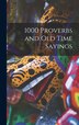 1000 Proverbs and Old Time Sayings [microform] by Anonymous, Hardcover | Indigo Chapters
