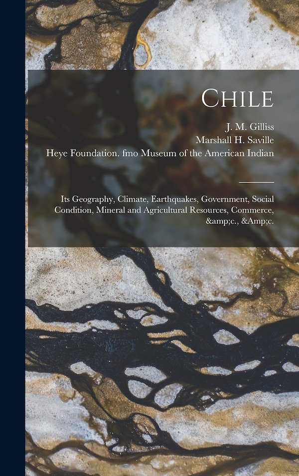 Chile by J M (James Melville) 1811 Gilliss, Hardcover | Indigo Chapters
