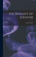 The Biology of Stentor by Vance 1911- Tartar