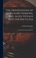 The Observations of Sir Richard Hawkins Knt in His Voyage Into the South Sea [microform], Hardcover | Indigo Chapters