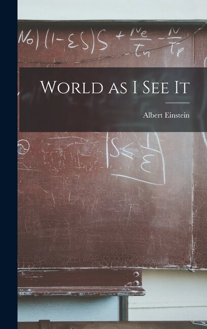 World as I See It by Albert Einstein, Hardcover | Indigo Chapters