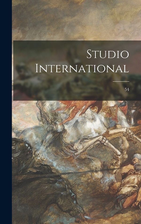 Studio International; 54 by Anonymous Anonymous, Hardcover | Indigo Chapters