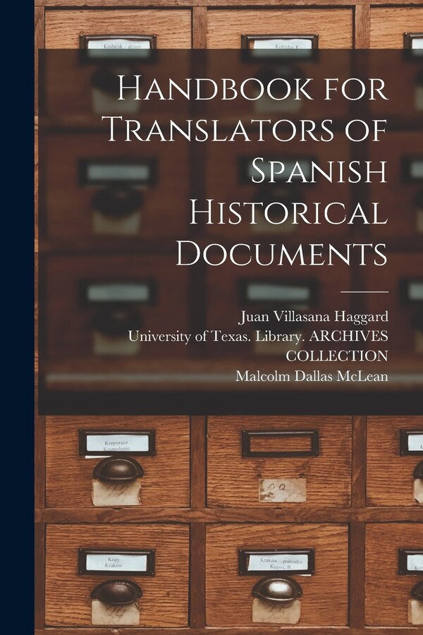 Handbook for Translators of Spanish Historical Documents by Juan Villasana 1905- Haggard, Paperback | Indigo Chapters