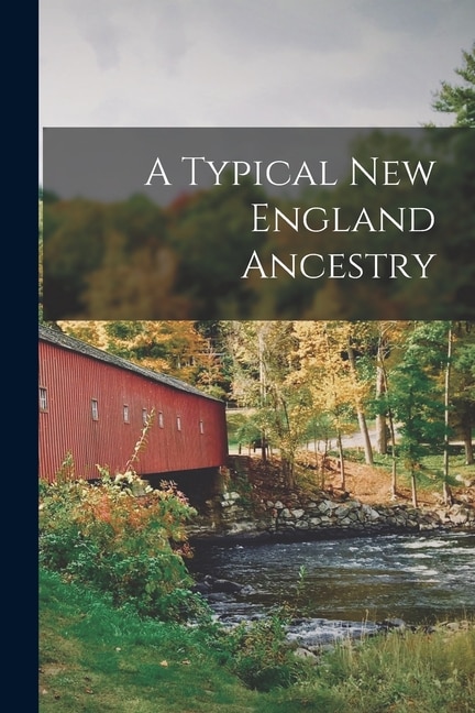 A Typical New England Ancestry by Anonymous, Paperback | Indigo Chapters