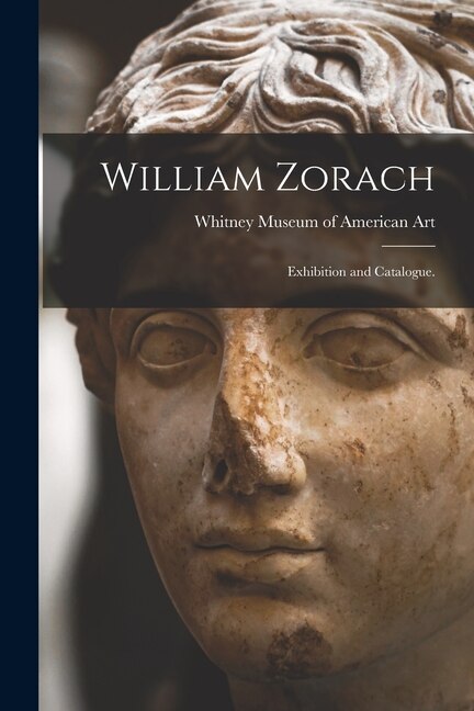 William Zorach by Whitney Museum Of American Art, Paperback | Indigo Chapters
