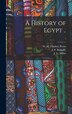 A History of Egypt ; 1 by W M Flinders (William Matthew Petrie, Hardcover | Indigo Chapters
