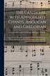 The Canticles With Appropriate Chants Anglican and Gregorian [microform] by Church of England in Canada Diocese of, Paperback | Indigo Chapters