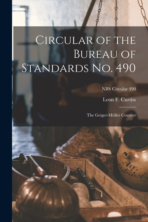 Circular of the Bureau of Standards No. 490 by Leon F Curtiss, Paperback | Indigo Chapters