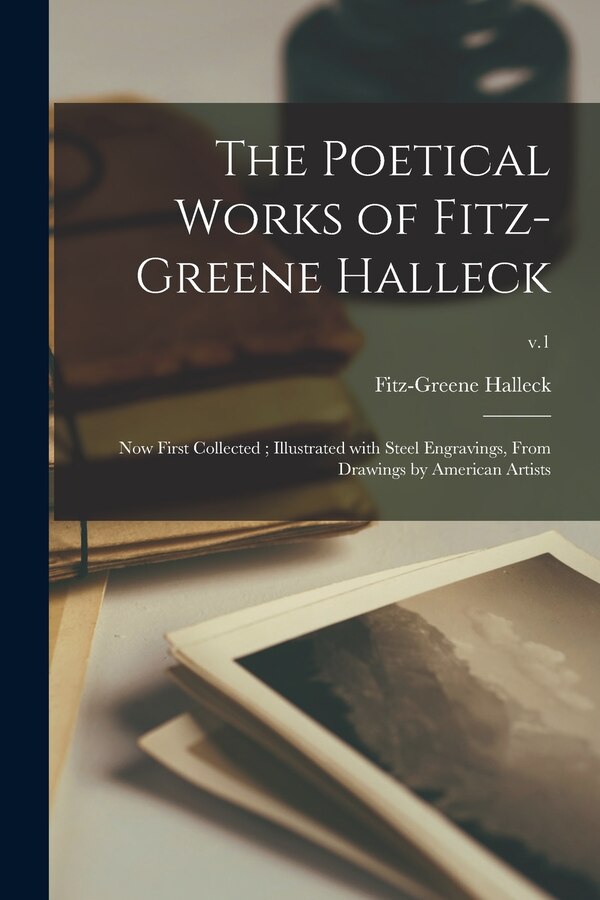 The Poetical Works of Fitz-Greene Halleck by Fitz-Greene 1790-1867 Halleck, Paperback | Indigo Chapters