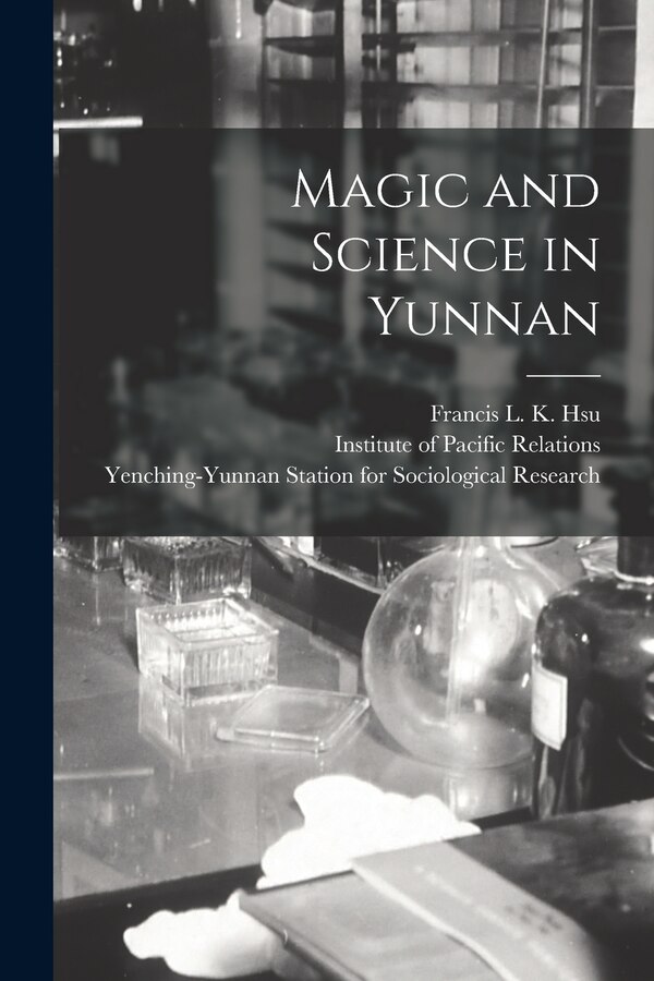 Magic and Science in Yunnan by Francis L K 1909-1999 Hsu, Paperback | Indigo Chapters