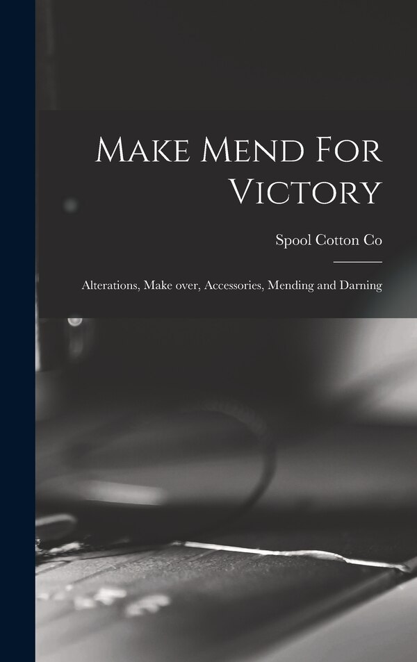 Make Mend For Victory by Spool Cotton Co, Hardcover | Indigo Chapters