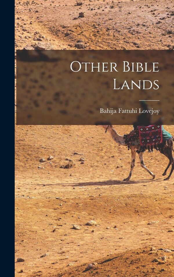 Other Bible Lands by Bahija Fattuhi Lovejoy, Hardcover | Indigo Chapters