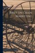 Brief on Grain Marketing [microform] by L Gough, Paperback | Indigo Chapters