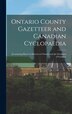 Ontario County Gazetteer and Canadian Cyclopaedia [microform] by Anonymous, Hardcover | Indigo Chapters
