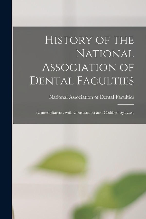 History of the National Association of Dental Faculties, Paperback | Indigo Chapters