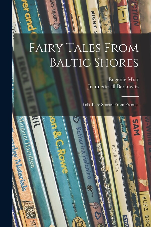 Fairy Tales From Baltic Shores by Eugenie Mutt, Paperback | Indigo Chapters