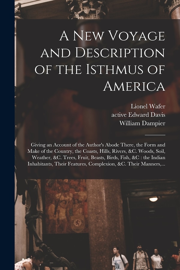 A New Voyage and Description of the Isthmus of America by Lionel 1660-1705 Wafer, Paperback | Indigo Chapters