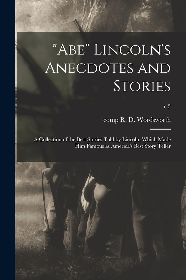 Abe Lincoln's Anecdotes and Stories by R D Comp Wordsworth, Paperback | Indigo Chapters